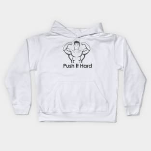 Bodybuilding, Push it Hard Kids Hoodie